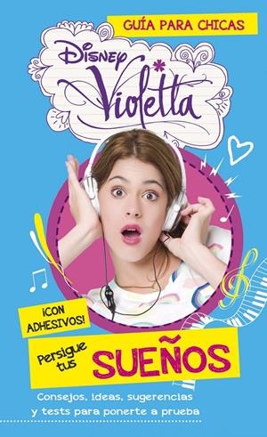 PERSIGUE TUS SUEÑOS. VIOLETTA.  | 9788499515472 | DISNEY
