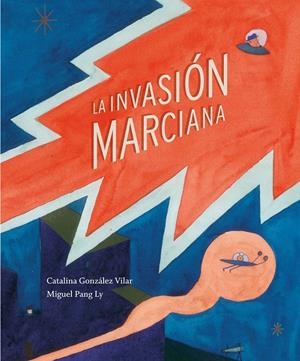 LA INVASIÓN MARCIANA | 9788494157936 | GONZÁLEZ VILAR, CATALINA