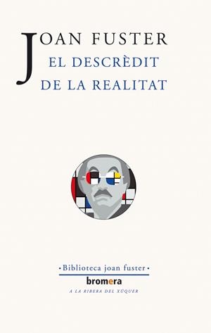 EL DESCRÈDIT DE LA REALITAT | 9788476608098 | JOAN FUSTER