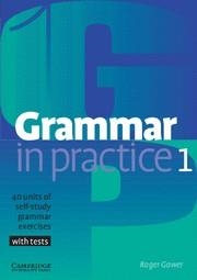GRAMMAR IN PRACTICE 1 | 9780521665766 | GOWER, ROGER