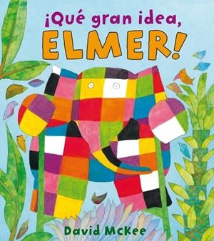 QUÉ GRAN IDEA, ELMER! | 9788448825331 | MCKEE,DAVID