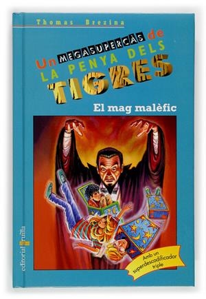 MAG MALEFIC, EL. UN MEGASUPERCAS DE LA PENYA DELS TIGRES | 9788466110082 | BREZINA, THOMAS
