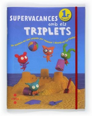 VACANCES AMB ELS TRIPLETS 1r PRIMÀRIA | 9788466125925 | EQUIP EDITORIAL CRUÏLLA,