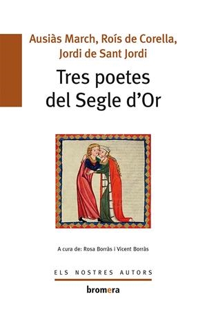 TRES POETES DEL SEGLE D'OR | 9788490262405 | BORRÀS CASTANYER, VICENT/BORRÀS CANTANYER, ROSA
