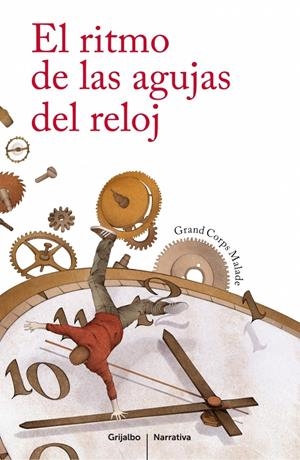 EL RITMO DE LAS AGUJAS DEL RELOJ | 9788425351662 | GRAND CORPS MALADE