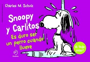 ES DURO SER UN PERRO CUANDO LLUEVE. SNOOPY Y CARLITOS 3. | 9788415945413 | SCHULZ, CHARLES M.