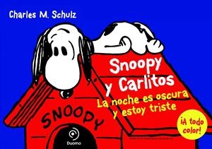 LA NOCHE ES OSCURA Y ESTOY TRISTE. SNOOPY Y CARLITOS 4. | 9788415945420 | SCHULZ, CHARLES M.