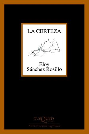 LA CERTEZA | 9788483104316 | SÁNCHEZ ROSILLO, ELOY 