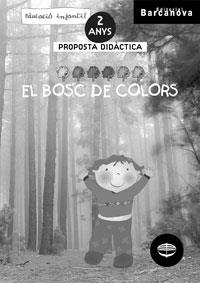 EL BOSC DE COLORS. PROPOSTA DIDACTICA 2 ANYS | 9788448918057 | BALDÓ, ESTEL/GIL, ROSA/MONTSERRAT, ROSA MARIA/SOLIVA, MARIA