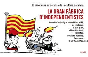 LA GRAN FÀBRICA D'INDEPENDENTISTES | 9788416139026 | EN DEFENSA DE LA CULTURA CATALANA, NINOTAIRES