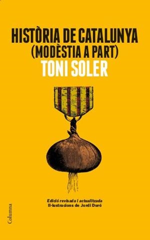 HISTÒRIA DE CATALUNYA MODÈSTIA A PART | 9788466418225 | SOLER I GUASCH, TONI 