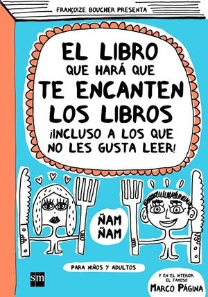EL LIBRO QUE HARA QUE TE ENCANTEN LOS LIBROS | 9788467524192 | BOUCHER, FRANÇOISE
