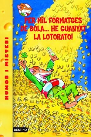 PER MIL FORMATGES DE BOLA, HE GUANYAT LA LOTORATO. Nº32 | 9788492671878 | GERONIMO STILTON