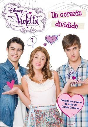 VIOLETTA. UN CORAZÓN DIVIDIDO | 9788499514567 | DISNEY