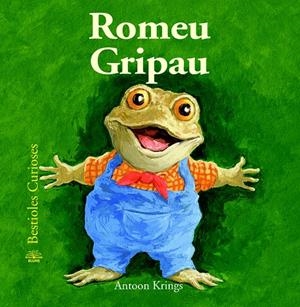 BESTIOLES CURIOSES. ROMEU GRIPAU | 9788498017656 | KRINGS, ANTOON