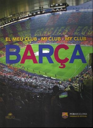 BARÇA. EL MEU CLUB | 9788494160400 | VARIOS AUTORES