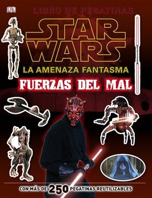 STAR WARS. LA AMENAZA FANTASMA. FUERZAS DEL MAL | 9788408126218 | AA. VV.