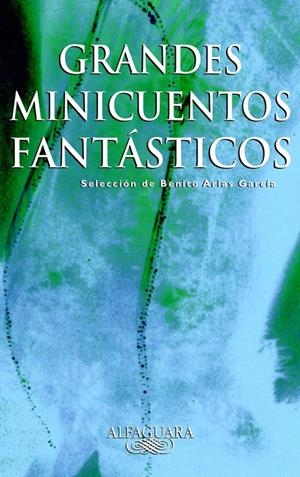 GRANDES MINICUENTOS FANTASTICOS | 9788420400235 | ARIAS GARCIA, BENITO ,   ED. LIT.