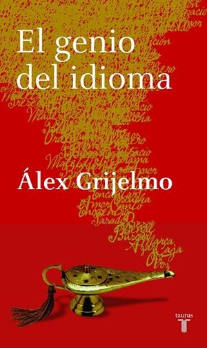 GENIO DEL IDIOMA, EL | 9788430605729 | GRIJELMO GARCIA, ALEX (1956- )