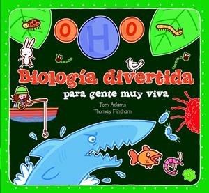 BIOLOGIA DIVERTIDA PARA GENTE MUY VIVA | 9788467544299 | ADAMS, TOM