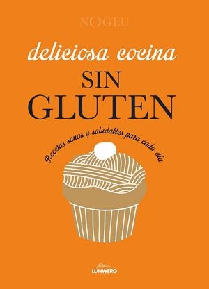 DELICIOSA COCINA SIN GLUTEN | 9788415888963 | FRÉDÉRIQUE JULES/JENNIFER LEPOUTRE/MITSURU YANASE
