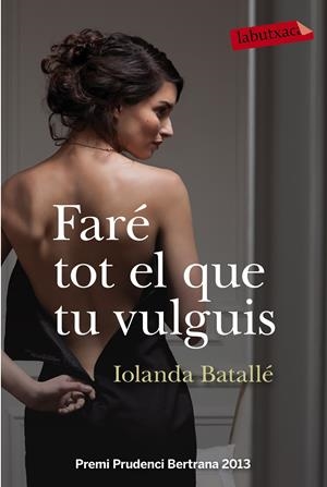 FARÉ TOT EL QUE TU VULGUIS | 9788499309224 | BATALLÉ PRATS, IOLANDA 