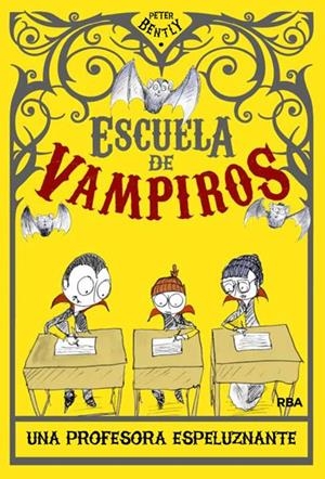 UNA PROFESORA ESPELUZNANTE. ESCUELA DE VAMPIROS 4 | 9788427204218 | BENTLY , PETER