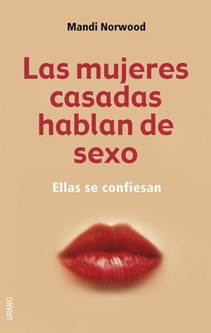 MUJERES CASADAS HABLAN DE SEXO, LAS | 9788479535421 | NORWOOD, MANDI