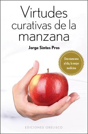 VIRTUDES CURATIVAS DE LA MANZANA | 9788497778237 | SINTES PROS,JORGE