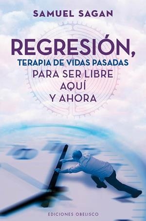 REGRESION, TERAPIA DE VIDAS PASADAS | 9788497778947 | SAGAN, SAMUEL