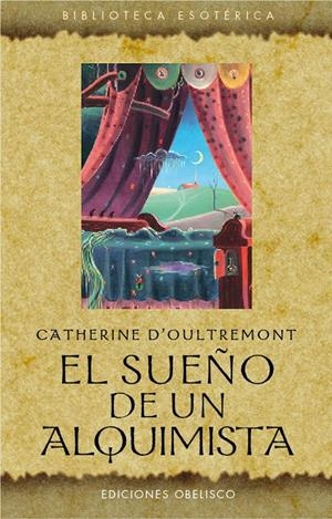 SUEÑO DE UN ALQUIMISTA, EL | 9788497779364 | DE LAVELEYE, CATHERINE