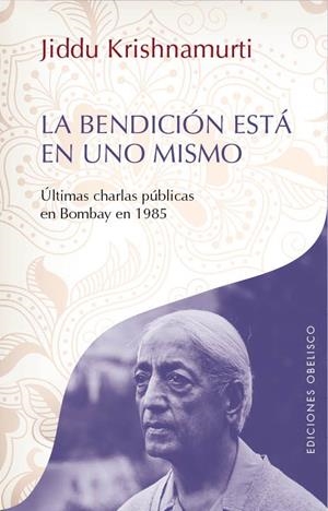 BENDICION ESTA EN UNO MISMO,LA | 9788497779531 | KRISHNAMURTI,JIDDU