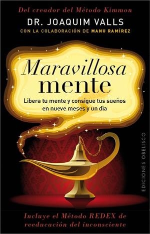 MARAVILLOSA MENTE. LIBERA A TU MENTE Y CONSIGUE TUSSUEÑOS EN NUEVE MESES Y UN DÍA | 9788497779876 | VALLS MORATO, JOAQUIM