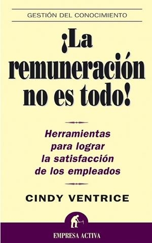 REMUNERACION NO ES TODO, LA | 9788495787507 | VENTRICE, CINDY