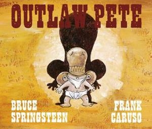 OUTLAW PETE | 9788496650077 | SPRINGSTEEN, BRUCE/CARUSO, FRANK