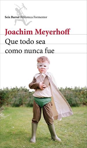 QUE TODO SEA COMO NUNCA FUE | 9788432224188 | MEYERHOFF, JOACHIM 