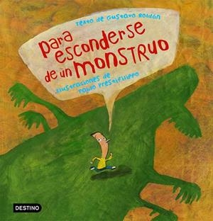 PARA ESCONDERSE DE UN MONSTRUO | 9788408060789 | GUSTAVO ROLDÁN