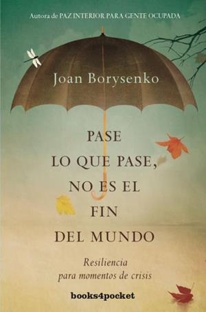 PASE LO QUE PASE NO ES EL FIN DEL MUNDO | 9788415870517 | BORYSENKO, JOAN