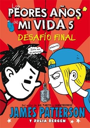 LOS PEORES AÑOS DE MI VIDA 5 | 9788424654535 | PATTERSON, JAMES/BERGEN, JULIA