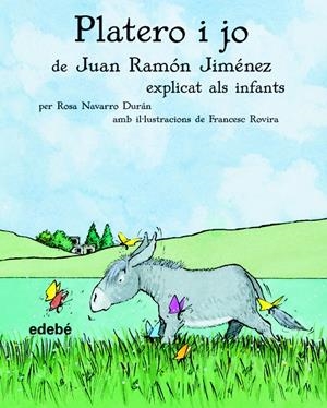 PLATERO I JO, DE JUAN RAMÓN JIMÉNEZ, EXPLICAT ALS INFANTS | 9788423680672 |  JIMÉNEZ,JUAN RAMÓN