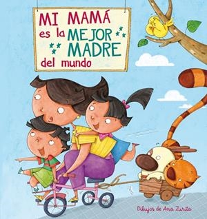 MI MAMÁ ES LA MEJOR MADRE DEL MUNDO | 9788448843922 | ZURITA JIMENEZ,ANA