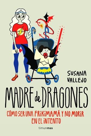 MADRE DE DRAGONES | 9788445002513 |  VALLEJO, SUSANA