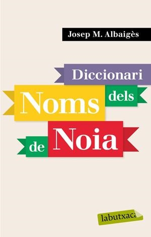 DICCIONARI DELS NOMS DE NOIA | 9788496863941 | ALBAIGES, JOSEP M.