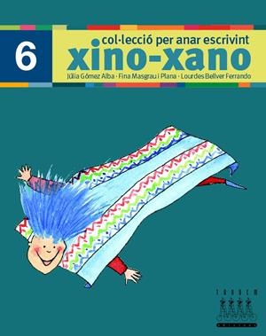 XINO-XANO Nº 6. COL.LECCIÓ PER ANAR ESCRIVINT | 9788481317015