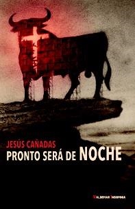 PRONTO SERÁ DE NOCHE | 9788477028017 | CAÑADAS, JESÚS