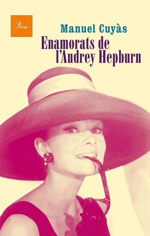 ENAMORATS DE L'AUDREY HEPBURN | 9788475885346 | CUYÁS GIBERT, MANUEL 
