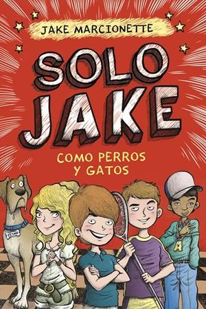 COMO PERROS Y GATOS. SOLO JAKE 2 | 9788490434352 | MARCIONETTE,JAKE