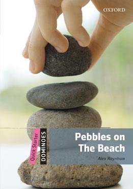 PEBBLES ON THE BEACH. DOMINOES QUICK STARTER | 9780194249478 | ALEX RAYNHAM