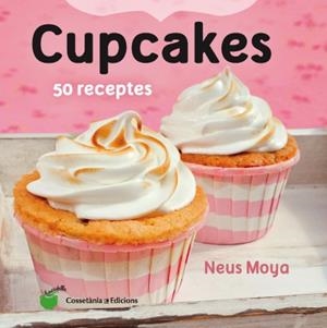 CUPCAKES. 50 RECEPTES | 9788490343098 | MOYA ARASA, NEUS