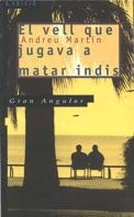 VELL QUE JUGAVA A MATAR INDIS, ELS | 9788482863658 | MARTIN, ANDREU